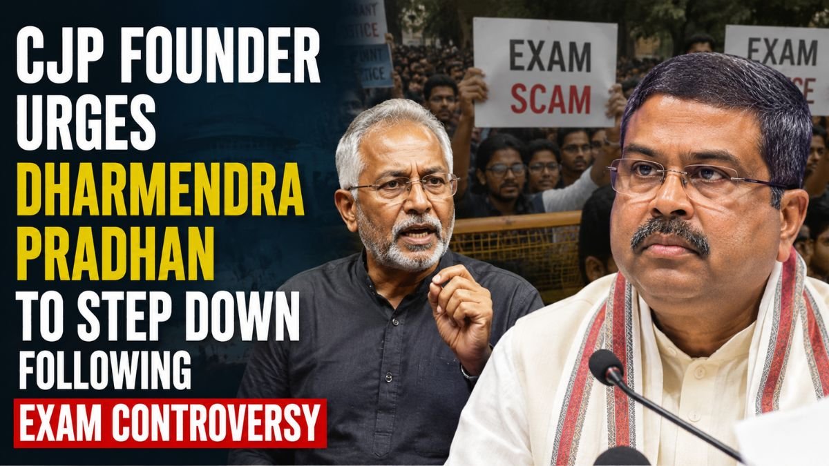 CJP Founder Urges Dharmendra Pradhan to Step Down Following Exam Controversy
